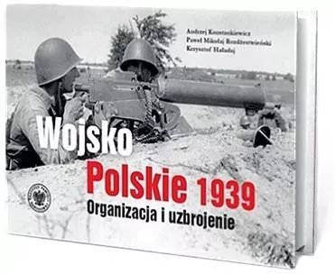 Wojsko Polskie 1939. Organizacja i uzbrojenie. Wydanie 2 - tantis.pl