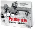 Wojsko Polskie 1939. Organizacja i uzbrojenie. Wydanie 2 - tantis.pl