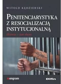 Penitencjarystyka z resocjalizacją instytucjonalną. Historia, stan obecny - tantis.pl