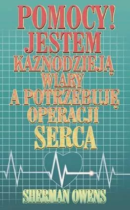 Pomocy! Jestem kaznodzieją wiary, a potrzebuję operacji serca - tantis.pl