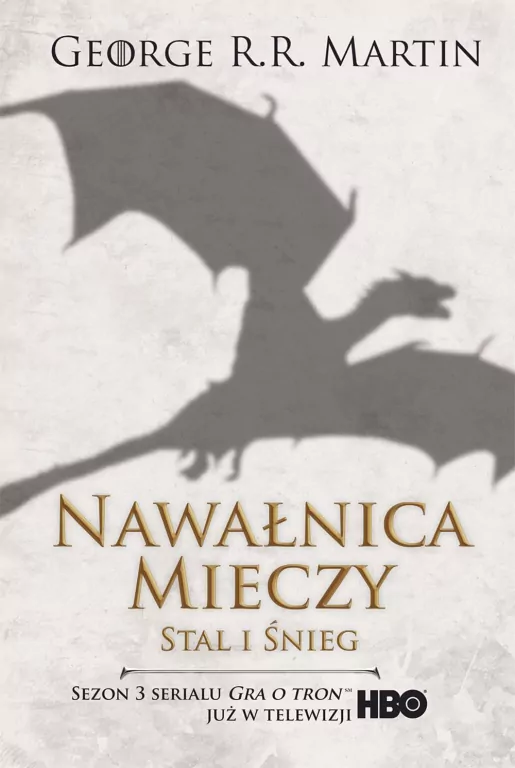 Nawałnica mieczy. Stal i śnieg. Pieśń Lodu i Ognia. Tom 3 - tantis.pl