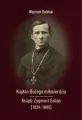 Kapłan Bożego miłosierdzia. Ksiądz Zygmunt Golian (1824-1885) - tantis.pl