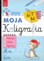 Moja kaligrafia. Szlaczki. Litery. Wyrazy 6-7 lat - tantis.pl
