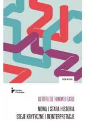 Nowa i stara historia. Eseje krytyczne i...