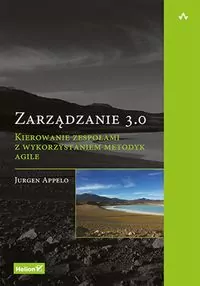 Zarządzanie 3.0. Kierowanie zespołami z wykorzystaniem metodyk Agile - tantis.pl