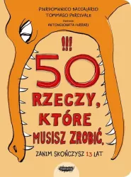 50 rzeczy, które musisz zrobić, zanim skończysz 13 lat