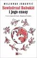 Sowizdrzał Babukić i jego czasy - tantis.pl