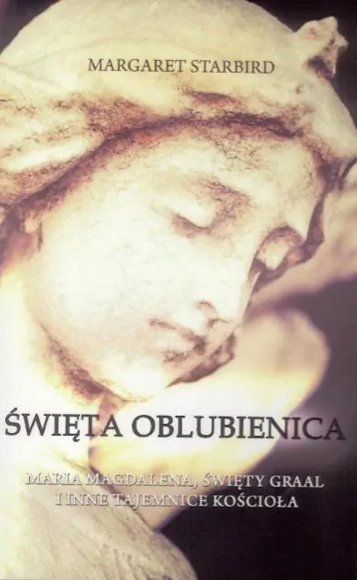 Święta oblubienica. Maria Magdalena, Święty Graal i inne tajemnice Kościoła - tantis.pl