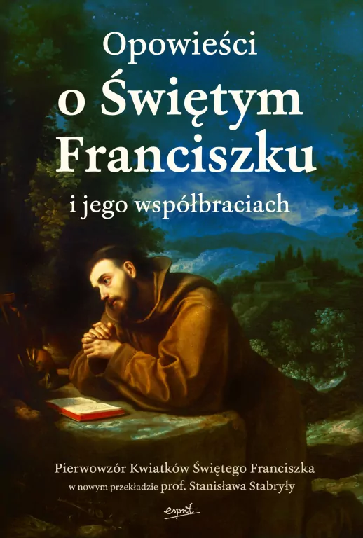Opowieści o Świętym Franciszku i jego współbraciach - tantis.pl