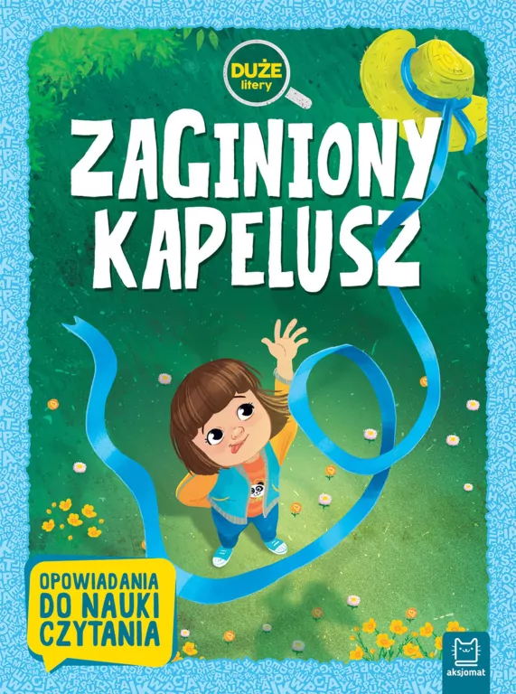 Zaginiony kapelusz. Duże litery. Opowiadania do nauki czytania. - tantis.pl