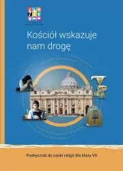 Kościół wskazuje nam drogę. Klasa 7. Szkoła podstawowa. Podręcznik