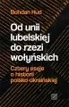 Od unii lubelskiej do rzezi wołyńskich - tantis.pl