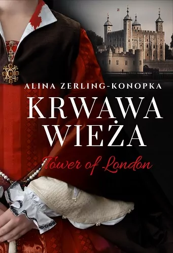 Krwawa Wieża. Tower of London - tantis.pl