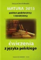 Matura 2015. Ćwiczenia z języka polskiego. Poziom podstawowy i rozszerzony. - tantis.pl