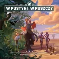 W pustyni i w puszczy. Gra planszowa. Agencja Promocyjna OKO - tantis.pl