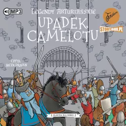 Upadek Camelotu. Legendy arturiańskie. Tom 10 Audiobook