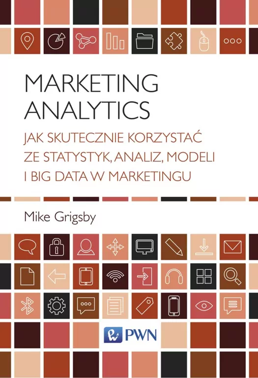 Marketing Analytics. Jak skutecznie korzystać ze statystyk, analiz, modeli i big data w marketingu - tantis.pl