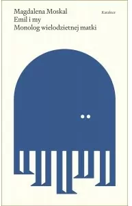 Emil i my. Monolog wielodzietnej matki - tantis.pl