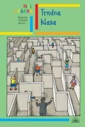 Trudna klasa. Opanować, wychować, nauczyć