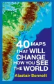 40 Maps That Will Change How You See the World - tantis.pl