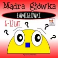 Mądra główka. Łamigłówki 6-12 lat - tantis.pl