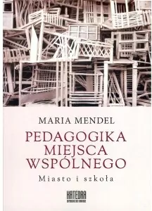 Pedagogika miejsca wspólnego. Miasto i szkoła - tantis.pl