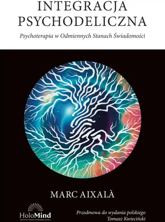 Integracja psychodeliczna. Terapia w Odmiennych.. - tantis.pl