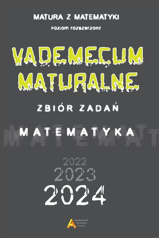 Vademecum maturalne. Matematyka. Poziom rozszerzony. Zbiór zadań - tantis.pl