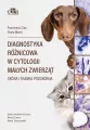 Diagnostyka różnicowa w cytologii małych zwierząt. - tantis.pl