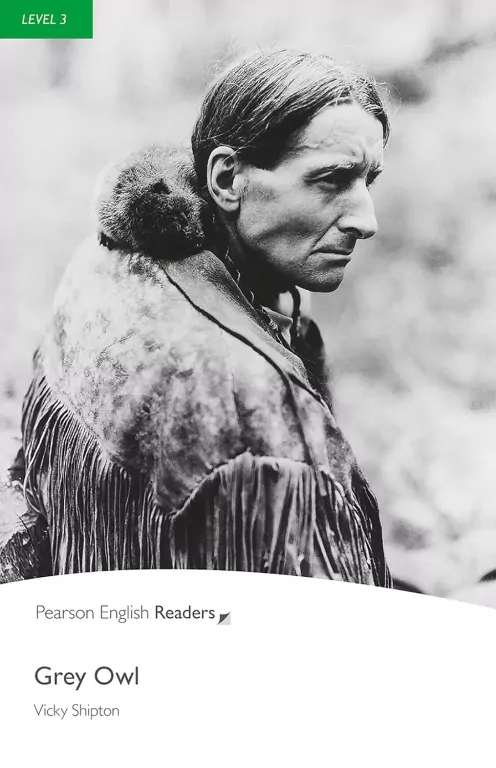 Grey Owl. Book with Digital Version and audio. Level 3 - tantis.pl