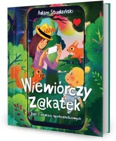 Wiewiórczy z@kątek. Bajki o mediach społecznościowych - tantis.pl