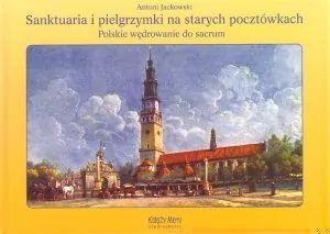 Sanktuaria i pielgrzymki na starych pocztówkach - tantis.pl