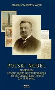 Polski Nobel. Działalność Erazma Józefa Jerzmanowskiego i dzieje fundacji jego imienia (do 1938 roku) - tantis.pl