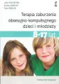 Terapia zaburzenia obsesyjno-kompulsyjnego dzieci i młodzieży 8-17 lat. Podręcznik terapeuty - tantis.pl