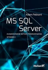 MS SQL Server. Zaawansowane metody programowania. Wyd.2 - tantis.pl
