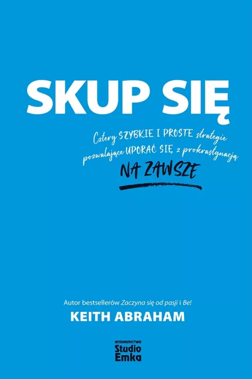 Skup się. Cztery szybkie i proste strategie - tantis.pl