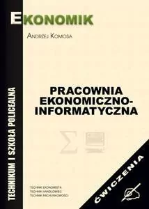 Pracownia ekonomiczno- informatyczna. Technik ekonomista, technik handlowiec, technik rachunkowości. Technikum i szkoła policealna. Ćwiczenia - tantis.pl