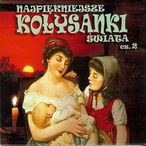 Najpiękniejsze kołysanki świata cz.2 CD - tantis.pl
