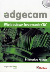 Edgecam. Wieloosiowe frezowanie CNC + 2CD