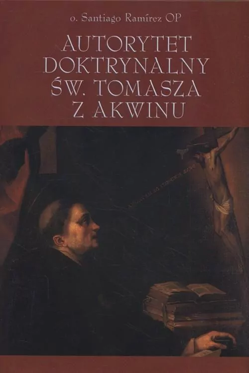 Autorytet doktrynalny św.Tomasza z Akwinu - tantis.pl