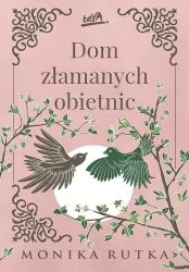 Dom złamanych obietnic. Trylogia Nadziei. Tom 3