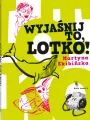 Wyjaśnij to, Lotko! - tantis.pl