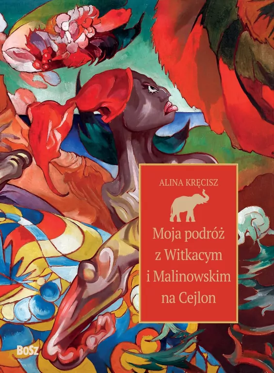 Moja podróż z Witkacym i Malinowskim na Cejlon - tantis.pl