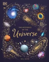 The Mysteries of the Universe. Discover the best-kept secrets of space wer. angielska - tantis.pl