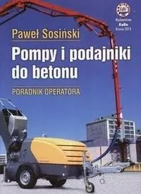 Pompy i podajniki do betonu. Poradnik operatora