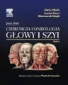 Chirurgia i onkologia głowy i szyi Tom 2 - tantis.pl