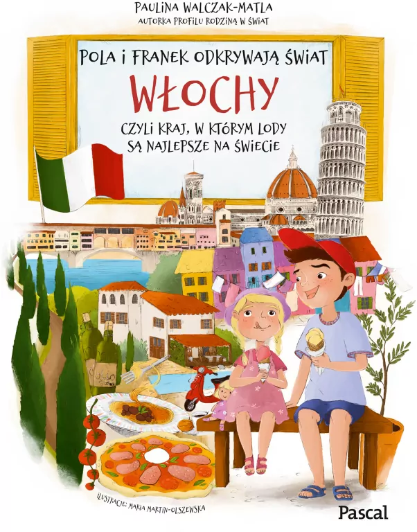 Pola i Franek odkrywają świat. Włochy, czyli... - tantis.pl
