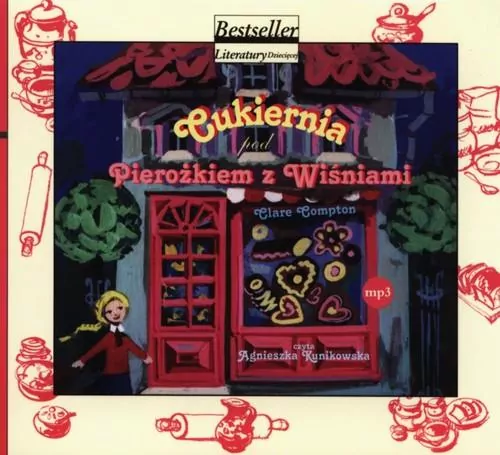 Cukiernia pod pierożkiem z wiśniami. Mistrzowie ilustracji. Audiobook CD MP3 - tantis.pl