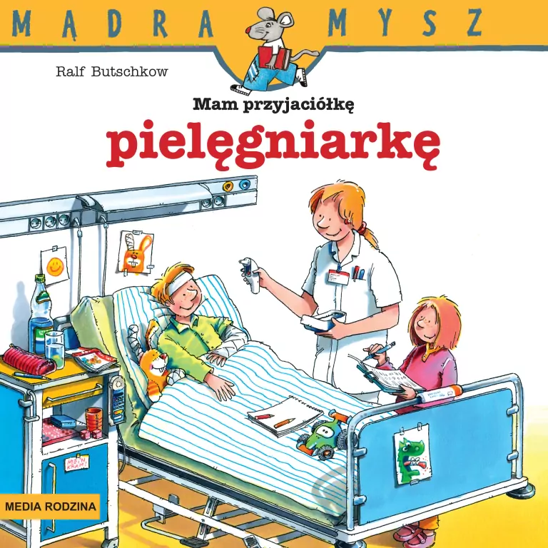 Mądra Mysz. Mam przyjaciółkę pielęgniarkę - tantis.pl