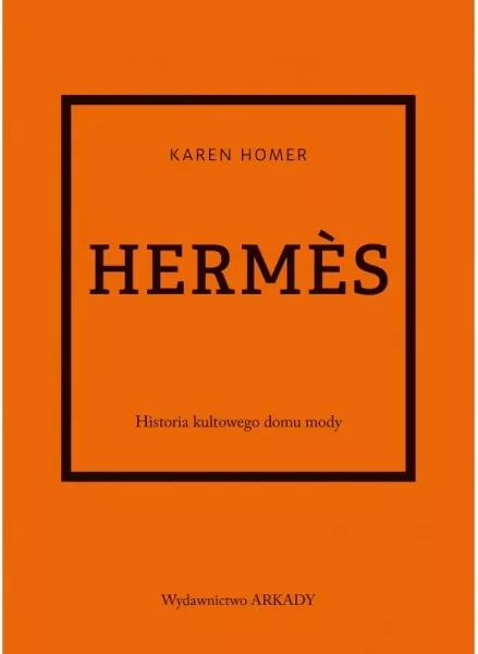 Hermes. Historia kultowego domu mody - tantis.pl